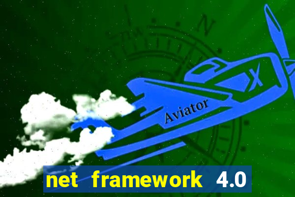 net framework 4.0 v 30319